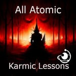 cover: All Atomic - Karmic Lessons