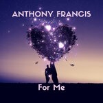 cover: Anthony Francis - For Me