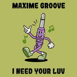 cover: Maxime Groove - I Need Your Luv