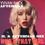 cover: Afterman|Yvvan Back - Who's That Girl (JL & Afterman Mix)