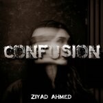 cover: Ziyad Ahmed - Confusion