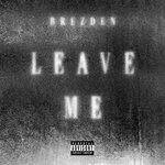 cover: Brezden - Leave Me (Explicit)