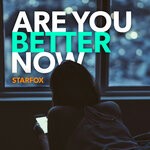 cover: Starfox - Are You Better Now