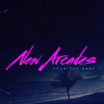 cover: New Arcades - From The Dark