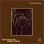 cover: Ezel|Rona Ray - Don't Know Yet (Booker T Mixes)