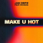 cover: Jae Depz|Movada - Make U Hot (Extended Mix)