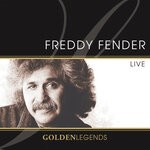 cover: Freddy Fender - Golden Legends: Freddy Fender Live