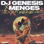 cover: DJ Genesis|Menges - Don't Ever Let Go