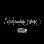 cover: AK Juice - Acknowledge Juice (Explicit)