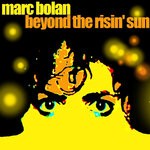 cover: Marc Bolan - Beyond The Risin' Sun