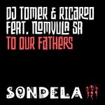 cover: DJ Tomer|Nomvula SA|Ricardo - To Our Fathers