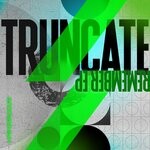 cover: Truncate - Remember EP