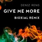 cover: Deniz Reno - Give Me More (Bioxial Remix Extended Version)