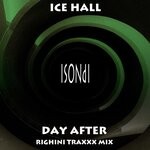 cover: Ice Hall - Day After (Righini Traxxx Mix)