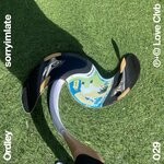 cover: Ordley - Sorryimlate (Extended Mix)