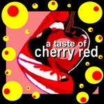 cover: Various - A Taste Of Cherry Red (Explicit)