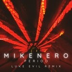 cover: Mike Nero - Period (Luke Evil Remix)