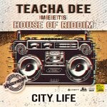 cover: House Of Riddim|Teacha Dee - City Life (20 Years)