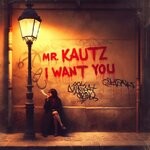 cover: Mr Kautz - I Want U