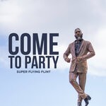 cover: Super Flying Flint - Come To Party