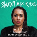 cover: Iva Lamkum|Sweet Mix Kids|Ryan Enzed - Wired