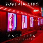 cover: Sweet Mix Kids|Jake Barton - Face Lies