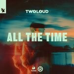 cover: twoloud - All The Time