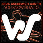 cover: Flaunt-It|Kevin Andrews - You Know How To