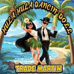 cover: Trade Martin - Hula Hula Dancin' Doll