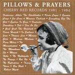 cover: Various - Pillows & Prayers: Cherry Red Records 1981-1984