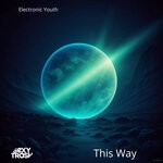 cover: Electronic Youth - This Way