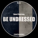 cover: Ross Paterson - Be Undressed