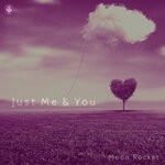 cover: Moon Rocket - Just Me & You