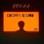 cover: Yonaa - Choppa Sound (Explicit)