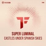 cover: Super Luminal - Castles Under Spanish Skies