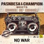 cover: Champion|House Of Riddim|Pasnbesa - No War (20 Years)