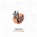 cover: The Glitz - Give It To Me