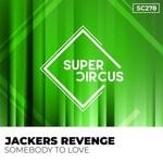 cover: Jackers Revenge - Somebody To Love