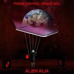 cover: Alien Alia - Phone Control (Space Mix)