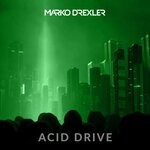 cover: Marko Drexler - Acid Drive