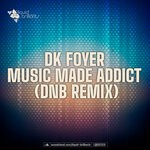 cover: DK Foyer - Music Made Addict (DnB Remix)