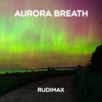 cover: Rudimax - Aurora Breath