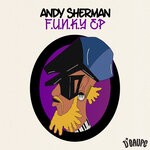 cover: Andy Sherman - F.U.N.K.Y EP