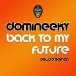 cover: Domineeky - Back To My Future (Deluxe Edition)