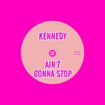 cover: Kennedy - Ain't Gonna Stop