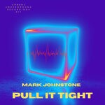 cover: Mark Johnstone - Pull It Tight