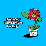 cover: Paul DaSoul - Everybody Like My Party