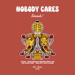 cover: Nobody Cares (MX) - Smash!