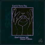 cover: Ezel|Rona Ray - Don't Know Yet (Oscar P Afro Soul Mix)