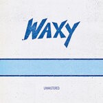 cover: Waxy - Unmastered (Explicit)